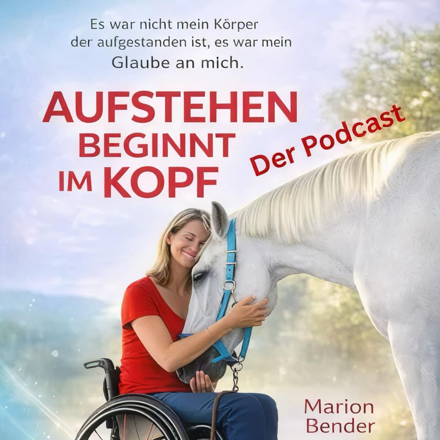 Aufstehen beginnt im Kopf – der Podcast mit Marion Bender (Cover)